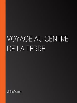 cover image of Voyage au Centre de la Terre